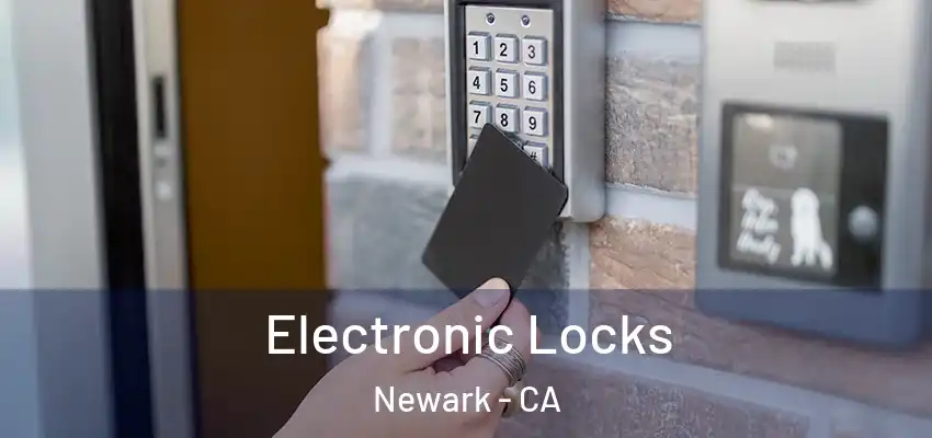 Electronic Locks Newark - CA
