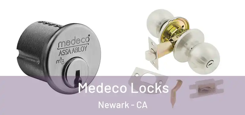  Medeco Locks Newark - CA